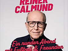 Reiner Calmund - Ein runder Abend mit Fußball & Freunden