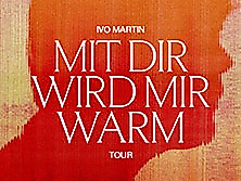 Ivo Martin - Mit dir wird mir warm Tour 2026