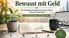 Bewusst mit Geld: Klüger entscheiden