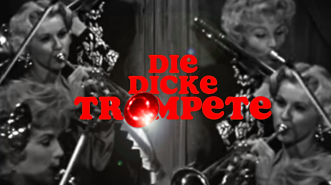 Die Dicke Trompete
