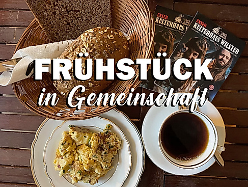 Frühstück in Gemeinschaft - Kulturhaus Wilster