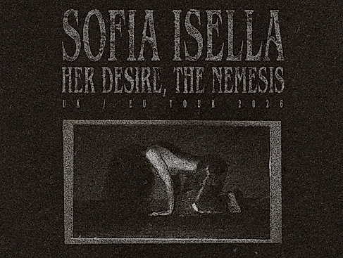 Sofia Isella - Her Desire, The Nemesis UK/EU Tour 2026
