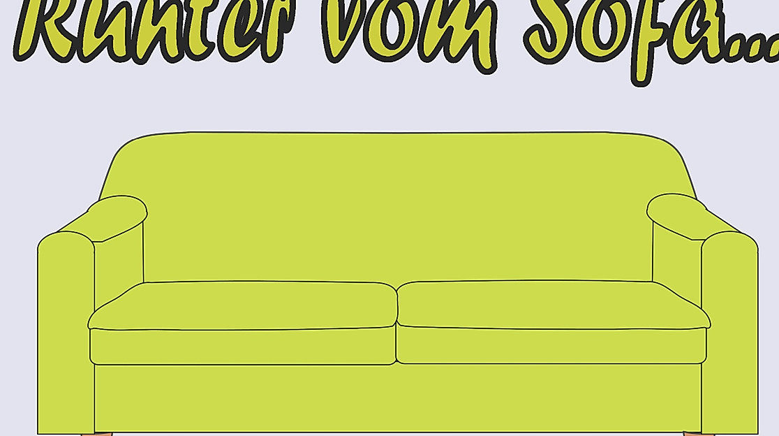 Runter vom Sofa