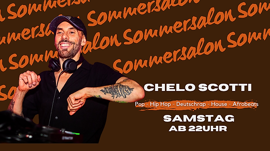 Chelo Scotti - Sommersalon - Samstag