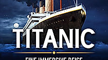 Titanic: Eine Immersive Reise | Hamburg | Zeitfensterticket