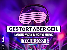 Gestört aber GeiL - Tour 2027