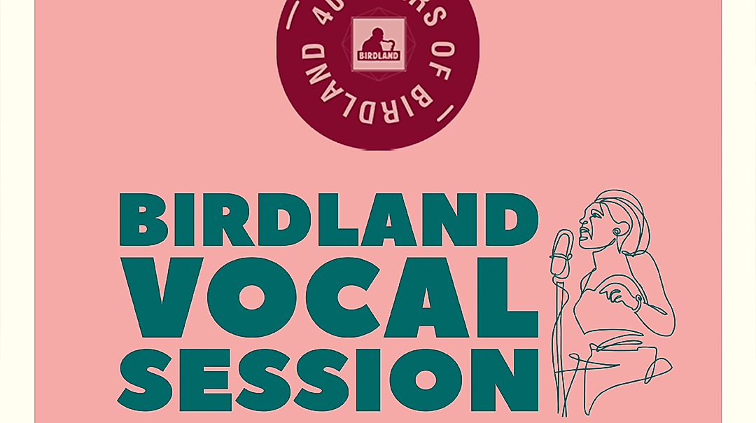 BIRDLAND VOCAL SESSION FEAT. BEATE KYNAST SPECIAL BIRDLAND PRESENTS »40 YEARS OF BIRDLAND« (OPEN STAGE)