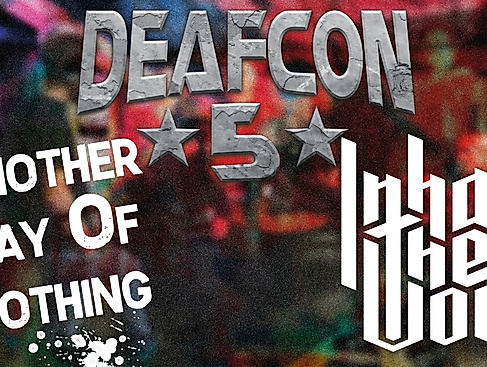 Another Day of Nothing &amp; Deafcon5 &amp; Inhale the Void