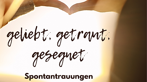 "Geliebt - Getraut - Gesegnet"
