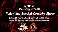Comedy Crush - Valentine Special