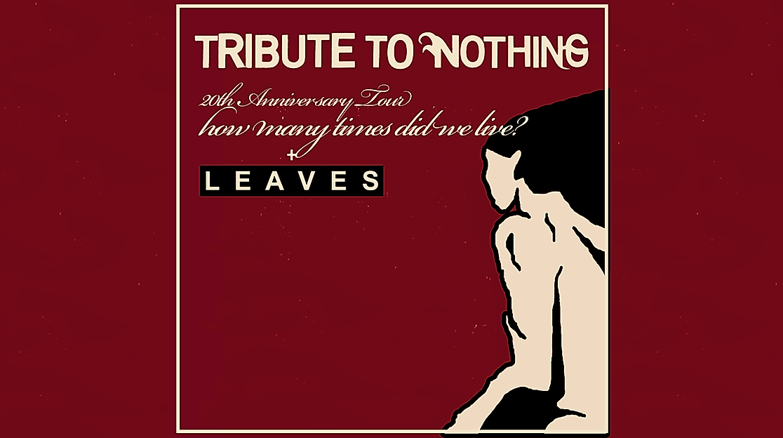 Tribute To Nothing - Special Guest: Leaves