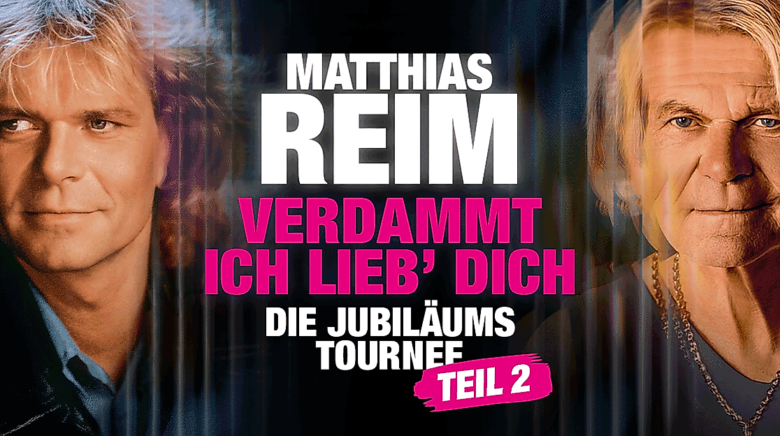 Matthias Reim - VERDAMMT, ICH LIEB DICH – Die Jubiläums-Tournee - TEIL 2