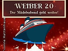 WEIBER 2.0 - Der Mädelsabend geht weiter!