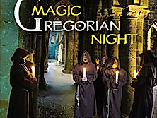 Magic Gregorian Night - Klang der Mönche - Gregorian chants meets pop music