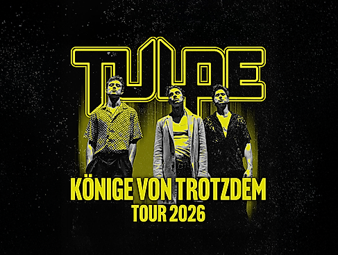 TULPE - KÖNIGE VON TROTZDEM TOUR 2026