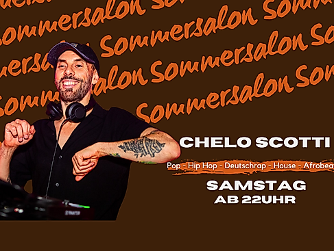 Chelo Scotti - Sommersalon - Samstag
