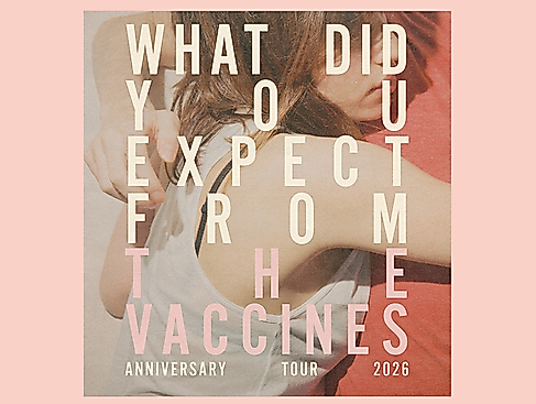 The Vaccines - ‘What Did You Expect from The Vaccines?’ Anniversary Tour 2026
