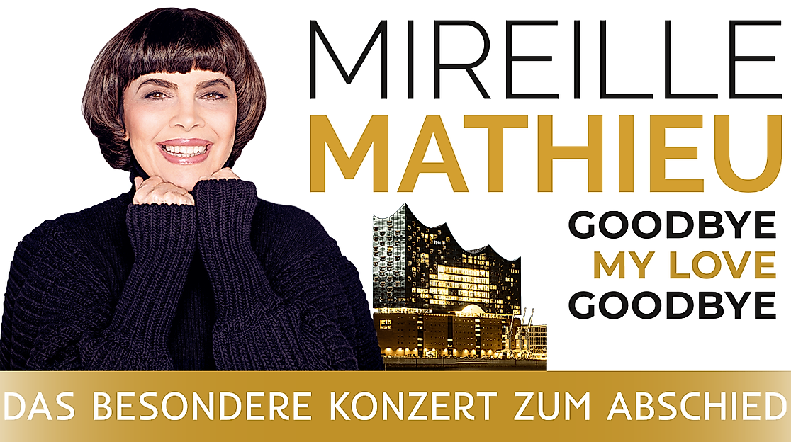 MIREILLE MATHIEU - Goodbye my Love Goodbye - Das besondere Konzert zum Abschied