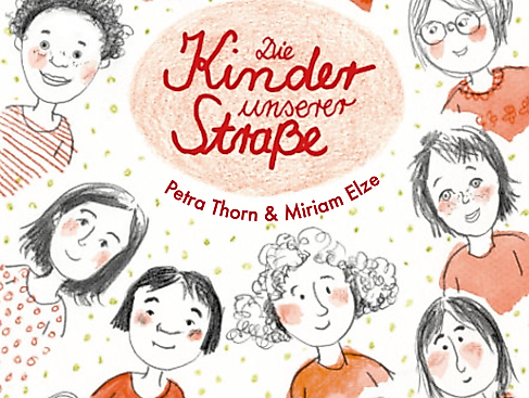 Die Kinder unserer Straße von Petra Thorn (Text), Miriam Elze (Illustrationen)