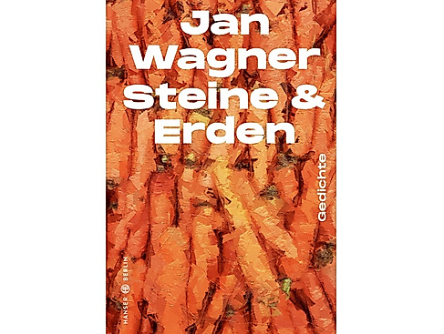 Jan Wagner: Steine & Erden