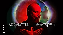 Mick Moss - Antimatter, Sleeping Pulse