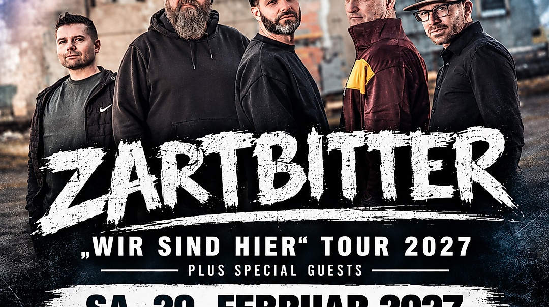 Zartbitter Zartbitter // „Wir sind hier“ Tour 2027 // Plus Special Guests