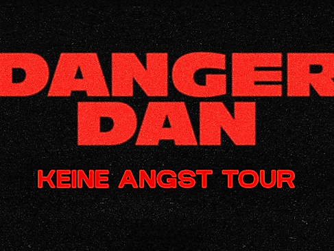 Danger Dan - Keine Angst Tour 2026