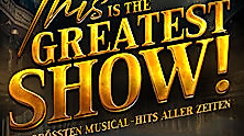 This is THE GREATEST SHOW! - Die größten Musical Hits aller Zeiten - Tour 2027