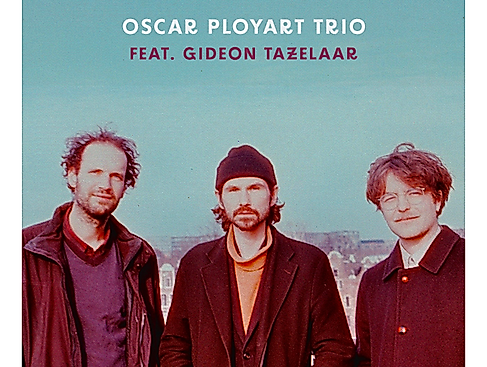 OSCAR PLOYART TRIO FEAT. GIDEON TAZELAAR SATURDAY NIGHT LIVE JAZZ (DK/NL)