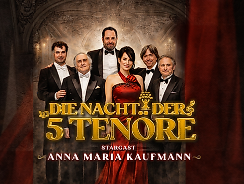 Die Nacht der 5 Tenöre mit Anna Maria Kaufmann