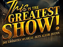 This is THE GREATEST SHOW! - Die größten Musical Hits aller Zeiten - Tour 2027