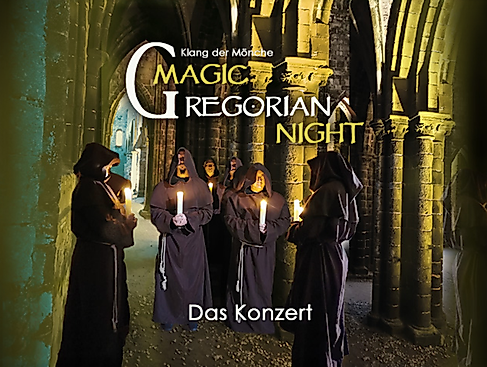 Magic Gregorian Night - Klang der Mönche - Gregorian chants meets pop music