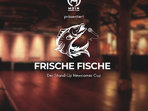 MOIN COMEDY CLUB - Frische Fische - Der Newcomer Cup