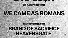 We Came As Romans + Supports: Brand of Sacrifice, Heavensgate
