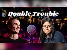 Double Trouble - Two Headliners Show