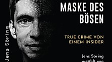Hinter der Maske des Bösen - True Crime von einem Insider