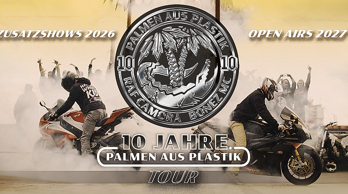 BONEZ MC & RAF CAMORA - 10 JAHRE PALMEN AUS PLASTIK OPEN AIRS