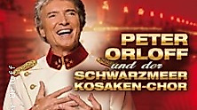 Peter Orloff & Schwarzmeer Kosaken Chor - Die Abschiedstournee
