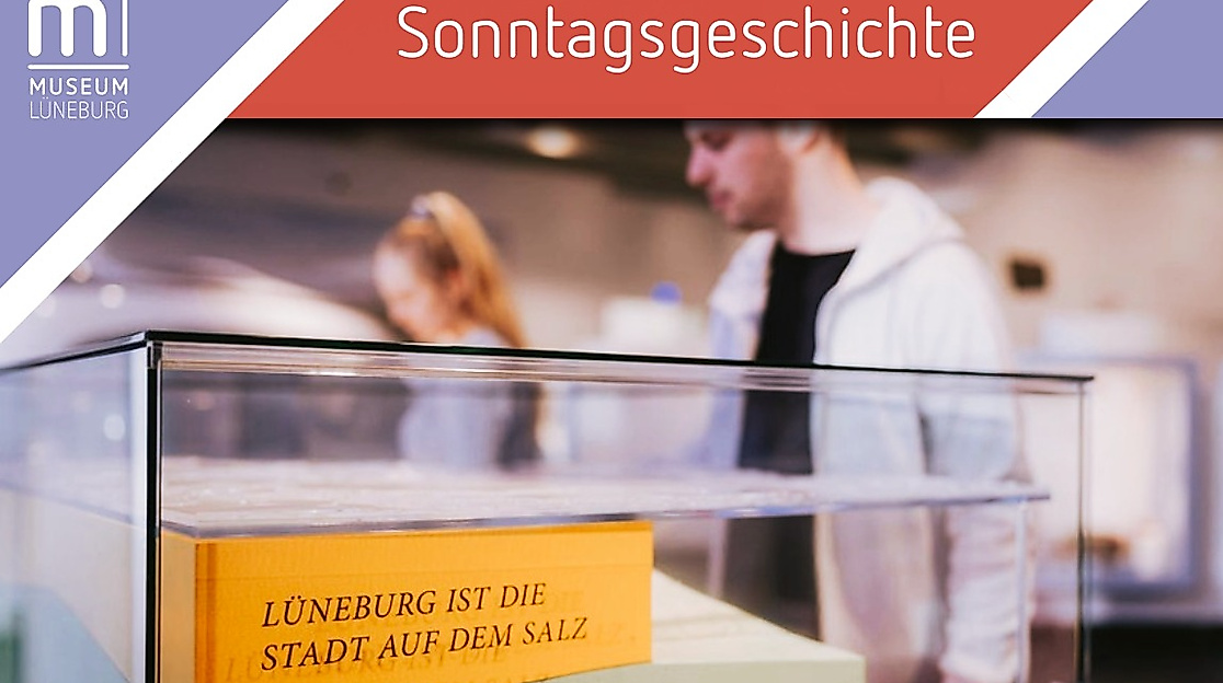 Sonntagsgeschichte im Museum Lüneburg