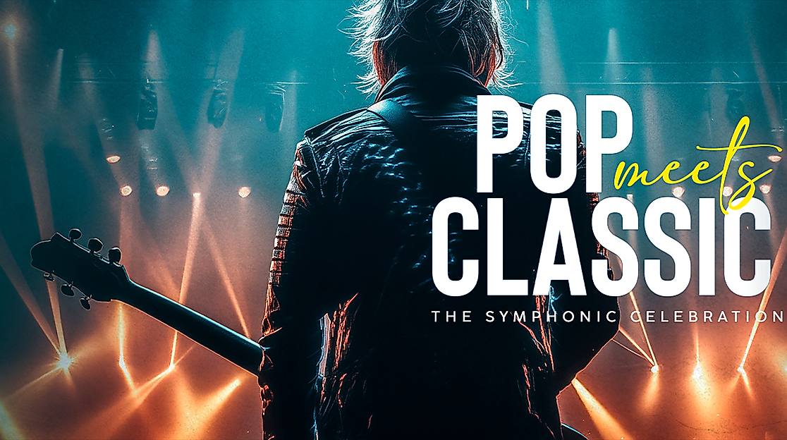 POP MEETS CLASSIC - The Symphonic Celebration