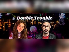 Double Trouble - Two Headliners Show