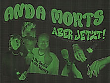Anda Morts - Jetzt aber wirklich