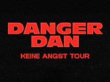Danger Dan - Keine Angst Tour 2026 - Zusatzshow