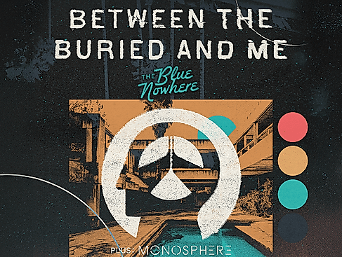 Between the Buried and Me + Support: Monosphere