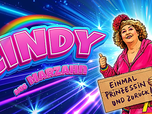 Cindy aus Marzahn - Einmal Prinzessin und zurück!