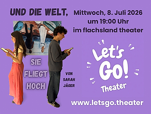 Szenische Lesung "Und die Welt, sie fliegt hoch" am 08.07.2026 im flachsland theater