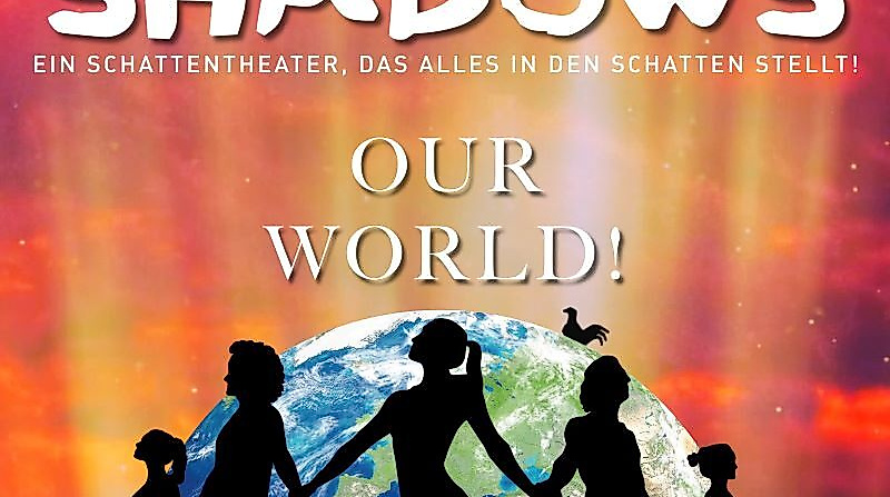 Moving Shadows - Ein Schattentheater, das alles in den Schatten stellt - Our World!