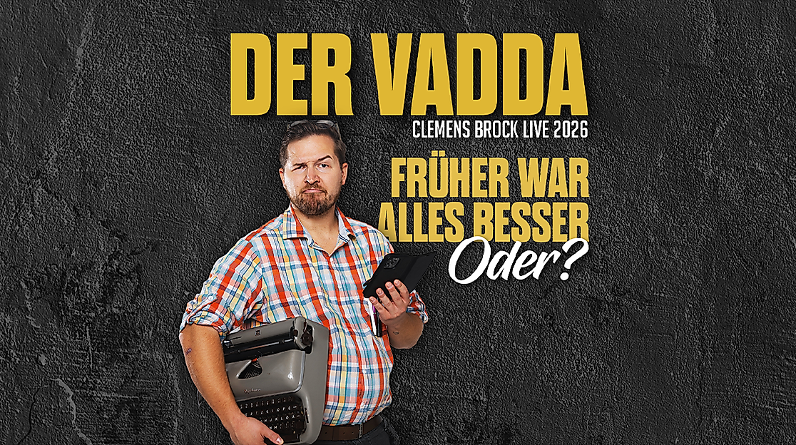 Clemens Brock - Der Vadda - Früher war alles besser, oder?