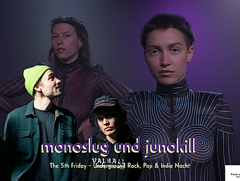 The 5th Friday - Underground Rock, Pop &amp; Indie Nacht: JUNOKILL &amp; monoslug.