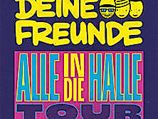 Deine Freunde - Alle in die Halle - Tour 2025
